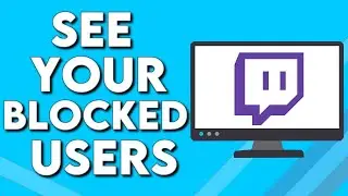 How To See And Find Your Blocked Users on Twitch PC