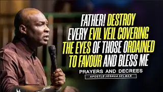 Father, Destroy every evil veil covering the eyes of my destiny helpers | Joshua Selman #prayer