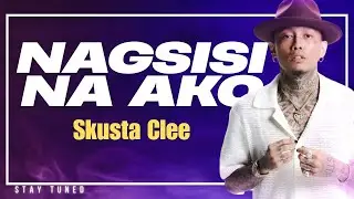 Skusta Clee - Nagsisi Na Ako | 2026