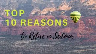 Top 10 Reasons to Retire in Sedona AZ