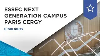 ESSEC Next Generation Campus Paris Cergy | ESSEC Highlights