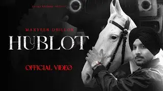 New Punjabi Songs 2026 | Hublot (Official Video) Manveer Dhillon | Latest Punjabi Songs 2026