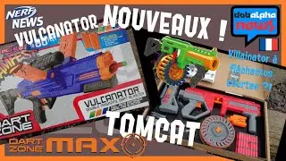 [NERF NEWS FR] Dart Zone VULCANATOR et Dart Zone Max TOMCAT ! 🔥🔫 Nouveaut&eacute; ! | Dobalpha News #DN