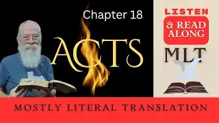 Acts Chapter 18 Read Along Text, MLT, Mostly Literal Translation, read by the translation author