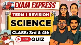 Class 3rd & 4th, Science | Term 1 Revision + Live Quiz | Exam Express