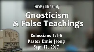 Gnosticism & False Teachings (Colossians 1:1-6)