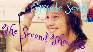 The Second Thoughts: I'm Kind of a Big Deal - Episode Seven