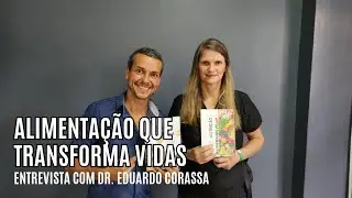 Entrevista com o Frugivorista e Higienista Dr. Eduardo Corassa
