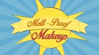 Tips For Melt-Proof Makeup