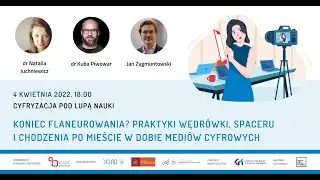 Seminarium DELab UW: Koniec flaneurowania? Praktyki chodzenia po mieście w dobie medi&oacute;w cyfrowych