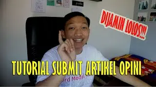 CARA MENGIRIM ARTIKEL OPINI KE 5 MEDIA INI! DIJAMIN LOLOS...