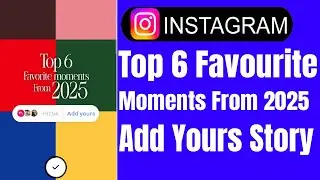 Как создать 6 самых любимых моментов 2025 года [Добавьте свою историю в Instagram]