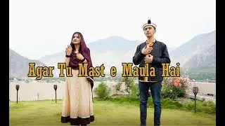 Ginan -Agar Tu Mast e Maula Hai- By Fahim Uddin Misgari and Nabila Rahim