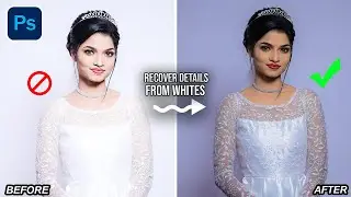 120 Second Trick to Recover Details from Overexposed Whites in Photoshop