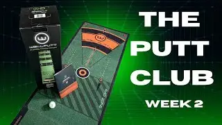 Week 2 of the Putt Club with the Wellputt Mat and Training System.