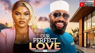 OUR PERFECT LOVE - FREDRICK LEONARD | SARIAN MARTINS | A NIGERIAN MOVIE #trending