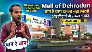 Uttarakhand ka Sabse bada Mall Par Vlog?