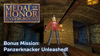 Medal of Honor: Underground - Bonus Mission: Panzerknacker Unleashed!