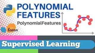 #53: Scikit-learn 50:Supervised Learning 28:  Polynomial Features
