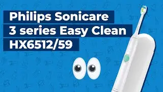 Обзор на Philips Sonicare 3 series Easy Clean HX6512/59