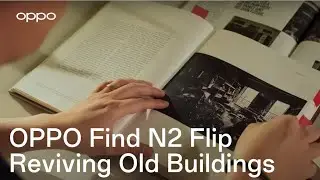 OPPO Find N2 Flip x Gen.T | Restoring Old Buildings with Soon Wei