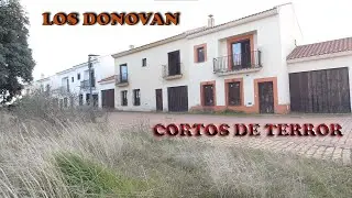 LOS DONOVAN - CORTO DE TERROR - UN CORTOMETRAJE DE JPVACANO Y HORROREXTREME