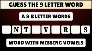 Guess the 9 Letter Word with Missing Vowels | Spelling Quiz