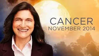 CANCER NOVEMBER 2014 - Astrology Forecast - Barbara Goldsmith