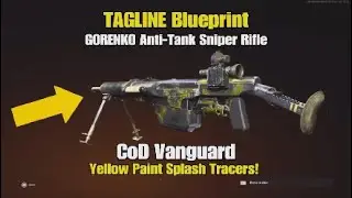 *NEW* TAGLINE Blueprint - Gorenko Anti-Tank Sniper - Yellow Paint Splash Tracers! - CoD Vanguard