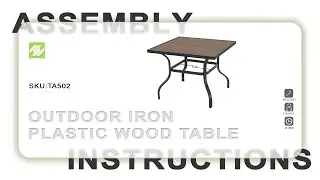 Nuu Garden&reg; Outdoor Iron Plastic Wood Table  | ASSEMBLY INSTRUCTIONS