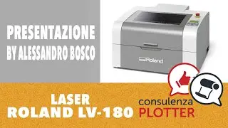 Incisore Laser co2 Roland Lv-180: la presentazione di Alessandro Bosco - Consulenza Plotter