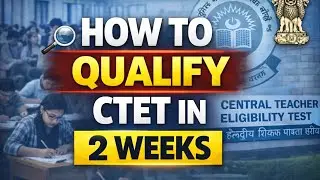 CTET 2026 in 14 Days 🔥 | Last 2 Weeks Ultimate Strategy | Pass CTET Guaranteed