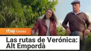 Las Rutas de Verónica: Alt Empordà | RTVE Cocina