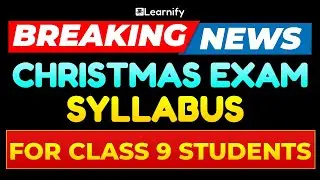 CLASS 9 Christmas Exam Syllabus Updated | Learnify Future