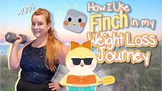 How I Use Finch for My Weight Loss Journey