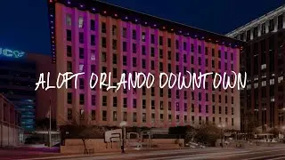 Aloft Orlando Downtown Review - Orlando , United States