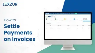 How To Settle Payments On Invoices | LEXZUR