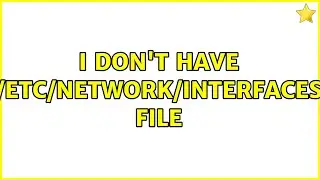 Ubuntu: I don't have /etc/network/interfaces file