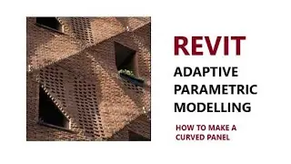 Revit  Adaptive Parametric Design Tutorial  (how to make  a curved panel)