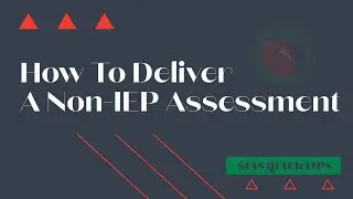 How To Deliver A Non-IEP Assessment