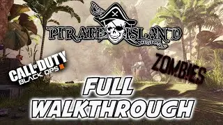 PIRATE ISLAND - FULL WALKTHROUGH | Zombies Custom Map (Black ops III)
