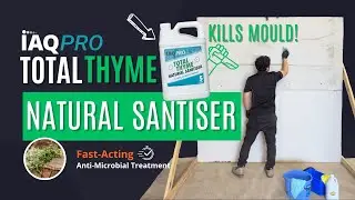 Fight Mould With This Natural Active Ingredient! IAQ Pro Total Thyme Natural Sanitiser!