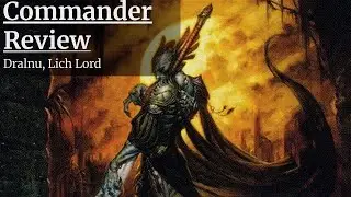 Commander Review: Dralnu, Lich Lord