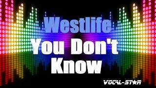 Westlife - You Don't Know (Karaoke Version) with Lyrics HD Vocal-Star Karaoke