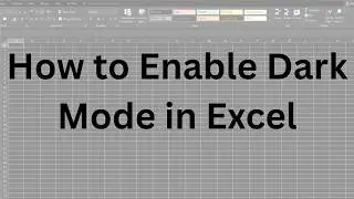 How to Enable Dark Mode in Excel