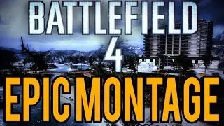 EPIC Battlefield 4 Montage
