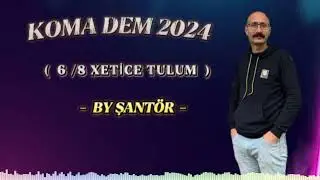 KOMA DEM BAY ŞANT&Ouml;R  SERLING 6/8 (XETİCE) TULUM 2024