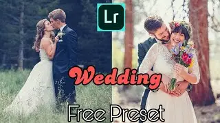Free Wedding Preset For Lightroom Mobile | Free Wedding Preset | Free Lightroom cc Preset For Mobile