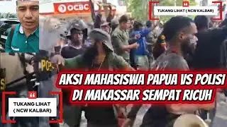 Aksi Demo mahasiswa vs POLISI papua di makassar hari ini 
