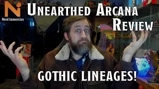 Unearthed Arcana Review: Gothic Lineages! | Nerd Immersion